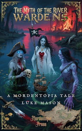 The Myth of the River Maidens: A Mordentopia Tale