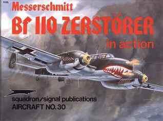 Messerschmitt Bf 110 Zerstörer in Action (Aircraft No. 30)
