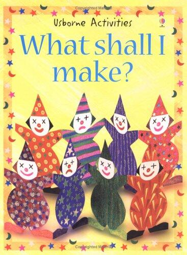 What Shall I Make