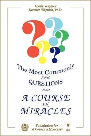 The Most Commonly Asked Questions About 'A Course in Miracles'