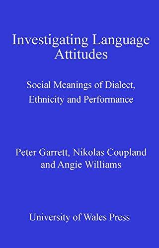 Investigating Language Attitudes: Social Meanings of Dialect, Ethnicity and Performance