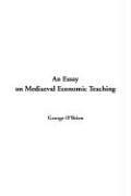 Essay on Mediaeval Economic Teaching, An