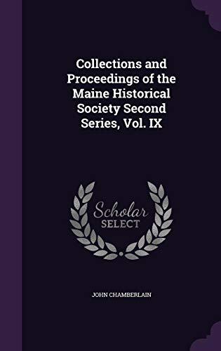 Collections And Proceedings Of The Maine Historical Society (Second Series, Vol. IX)