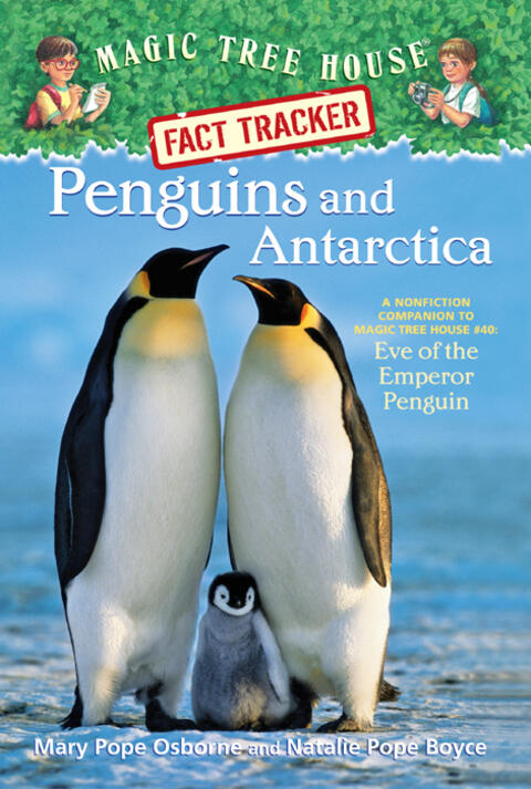 Penguins and Antarctica: A Nonfiction Companion to Magic Tree House Merlin Mission #12: Eve of the Emperor Penguin
