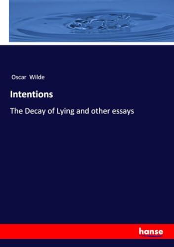 Intentions: The Decay of Lying and other essays