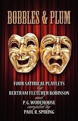 Bobbles and Plum: Four Satirical Playlets