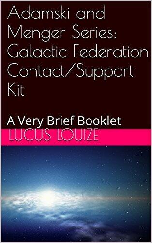 Adamski and Menger Series: Galactic Federation Contact (Support Kit): A Very Brief Beginners Booklet