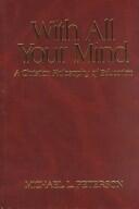 With All Your Mind: A Christian Philosophy of Education