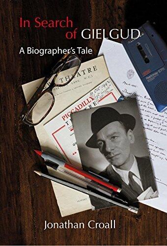 In Search of Gielgud: A Biographer's Tale