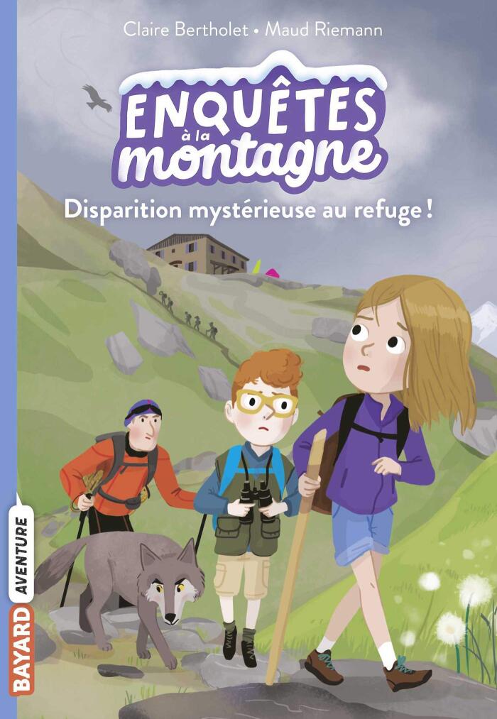 Enquêtes À La Montagne (Tome 02): Disparition Mystérieuse Au Refuge!