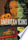 American Icons: An Encyclopedia of the People, Places, and Things that Have Shaped Our Culture Volume 1