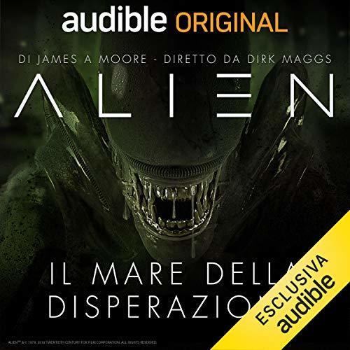 Alien: Il mare della disperazione. La serie completa