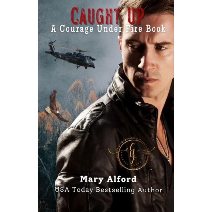 Caught Up: Courage Under Fire Book 9