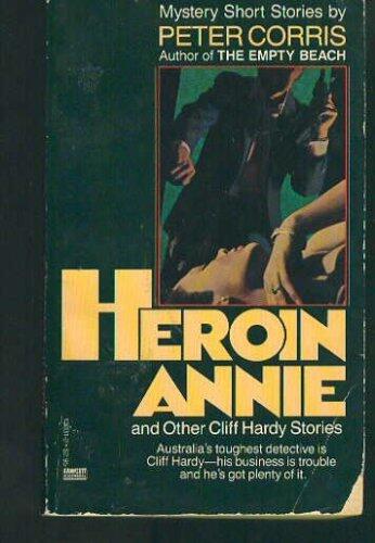 Heroin Annie And Other Cliff Hardy Stories