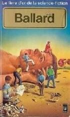 Le livre d'or de la science-fiction: J.G. Ballard