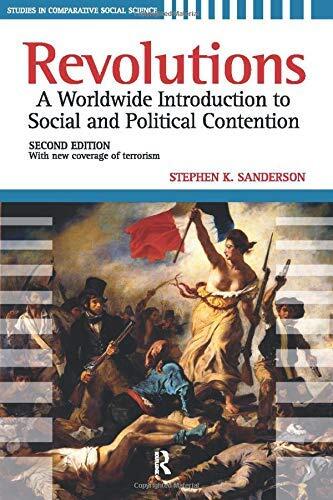 Revolutions: A Worldwide Introduction to Social and Political Contention (Studies in Comparative Social Science) 2nd Edition