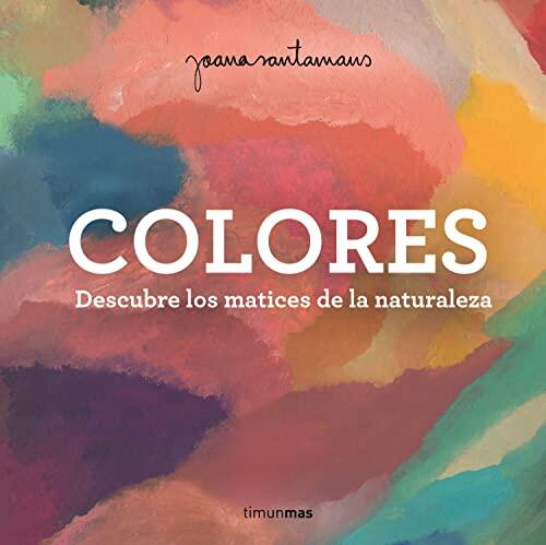 Colores: Descubre los matices de la naturaleza