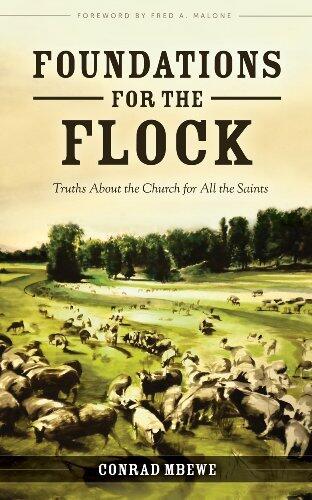 Foundations for the Flock: Truths About the Church for All the Saints