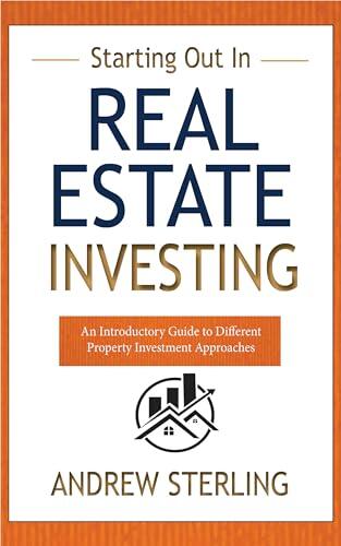 Starting Out in Real Estate Investing: An Introductory Guide to Different Property Investment Approaches