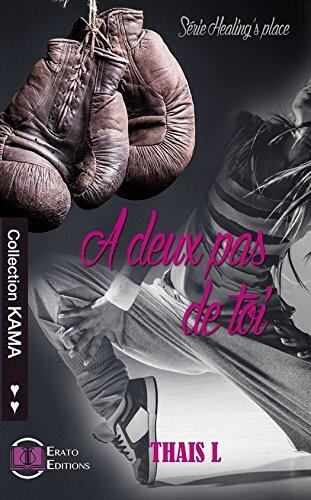 A deux pas de toi: Saga Healing's Place (Collection Kama)
