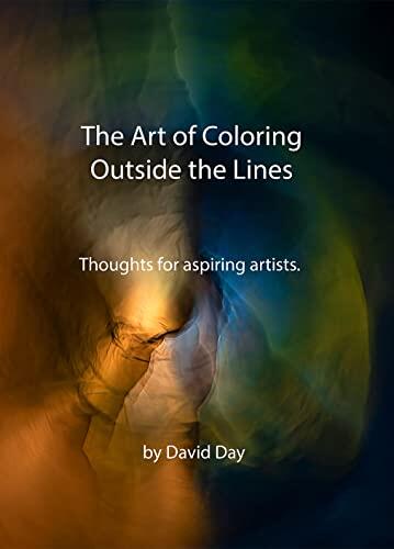 The Art of Coloring Outside the Lines: Thoughts for aspiring artists