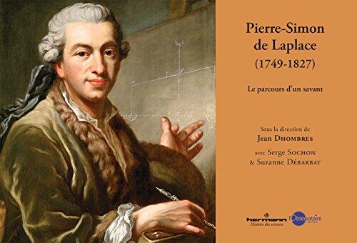 Pierre Simon de Laplace, 1749-1827: Le Parcours d'un Savant
