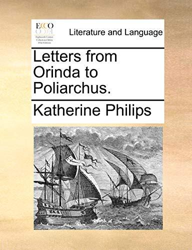 Letters from Orinda to Poliarchus.