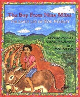 The Boy from Nine Miles: The Early Life of Bob Marley