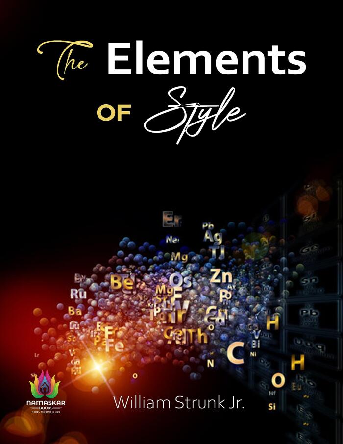 The Elements of Style: Crafting Clear and Timeless Prose with William Strunk Jr.