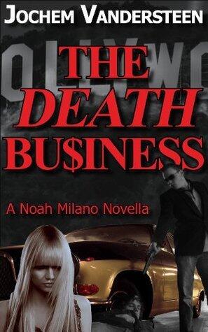 The Death Business: A Noah Milano Novella