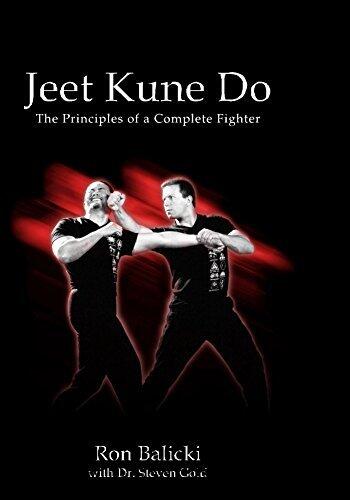 Jeet Kune Do: The Principles of a Complete Fighter
