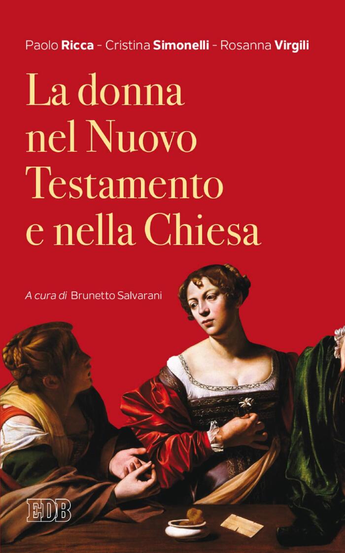 La donna nel Nuovo Testamento e nella Chiesa: A cura di Brunetto Salvarani