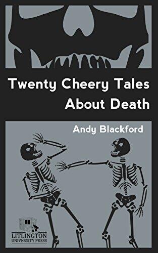 Twenty Cheery Tales About Death