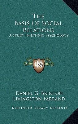 The Basis Of Social Relations: A Study In Ethnic Psychology