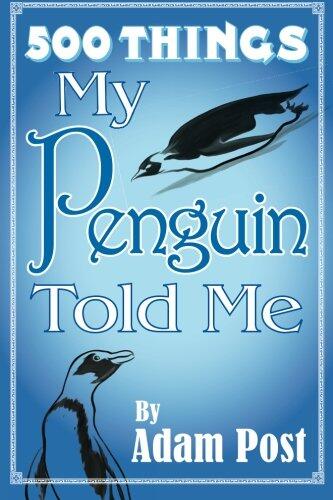 500 Things My Penguin Told Me