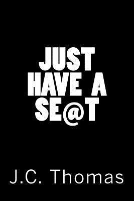 Just Have a Seat