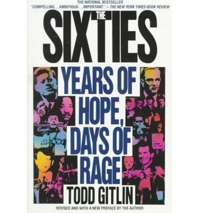 Sixties Years of Hope Days of Rage