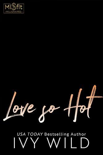 Love So Hot: A Small Town, Fake Engagement Romance
