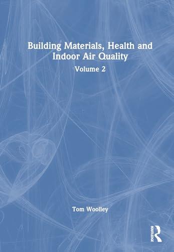 Building Materials, Health and Indoor Air Quality (Volume 2)