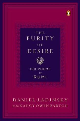 The Purity of Desire: 100 Poems Inspired by Rumi