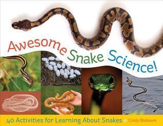 Awesome Snake Science!: 40 Activities for Learning about Snakes