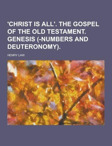 'Christ Is All'. the Gospel of the Old Testament. Genesis
