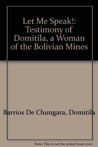 Let Me Speak!: Testimony of Domitila, a Woman of the Bolivian Mines