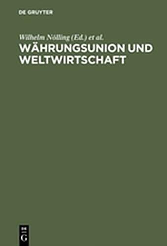 Währungsunion Und Weltwirtschaft: Festschrift Für Wilhelm Hankel Zum 70. Geburtstag