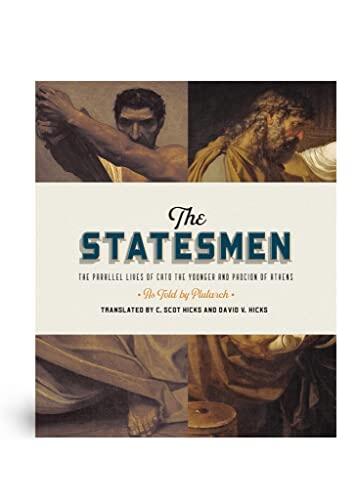 The Statesmen: The Parallel Lives of Cato the Younger and Phocion of Athens