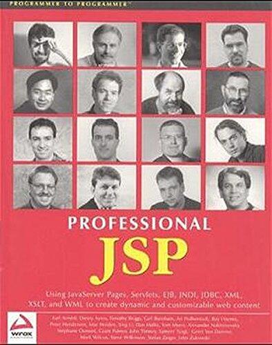 Professional JSP: Using JavaServer Pages, Servlets, EJB, JNDI, JDBC, XML, XSLT, and WML