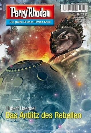 Perry Rhodan 2752: Das Antlitz des Rebellen: Zyklus "Das Atopische Tribunal"