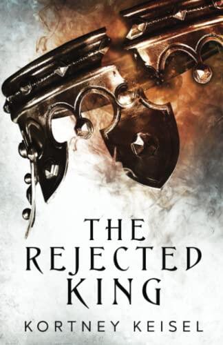 The Rejected King: A YA Dystopian Romance