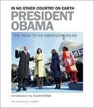 President Obama: In No Other Country on Earth - The Road to an American Dream