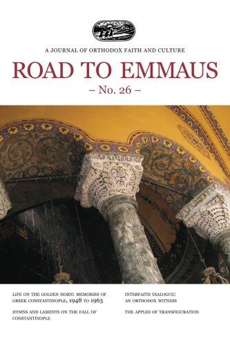 Road to Emmaus No. 26: A Journal of Orthodox Faith and Culture